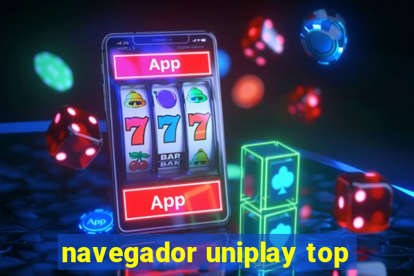 navegador uniplay top